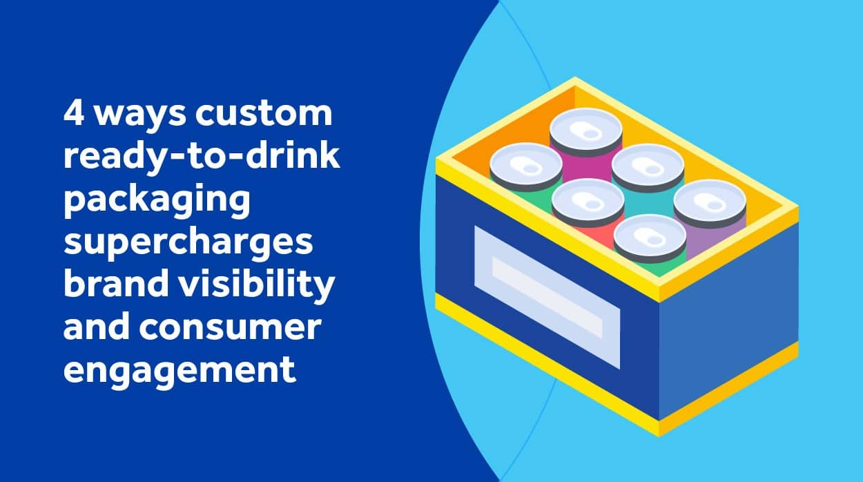 4 ways custom ready-to-drink packaging boosts brand visibility and engagement